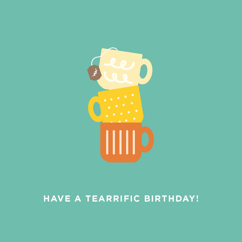 Have a Tearrific Birthday!